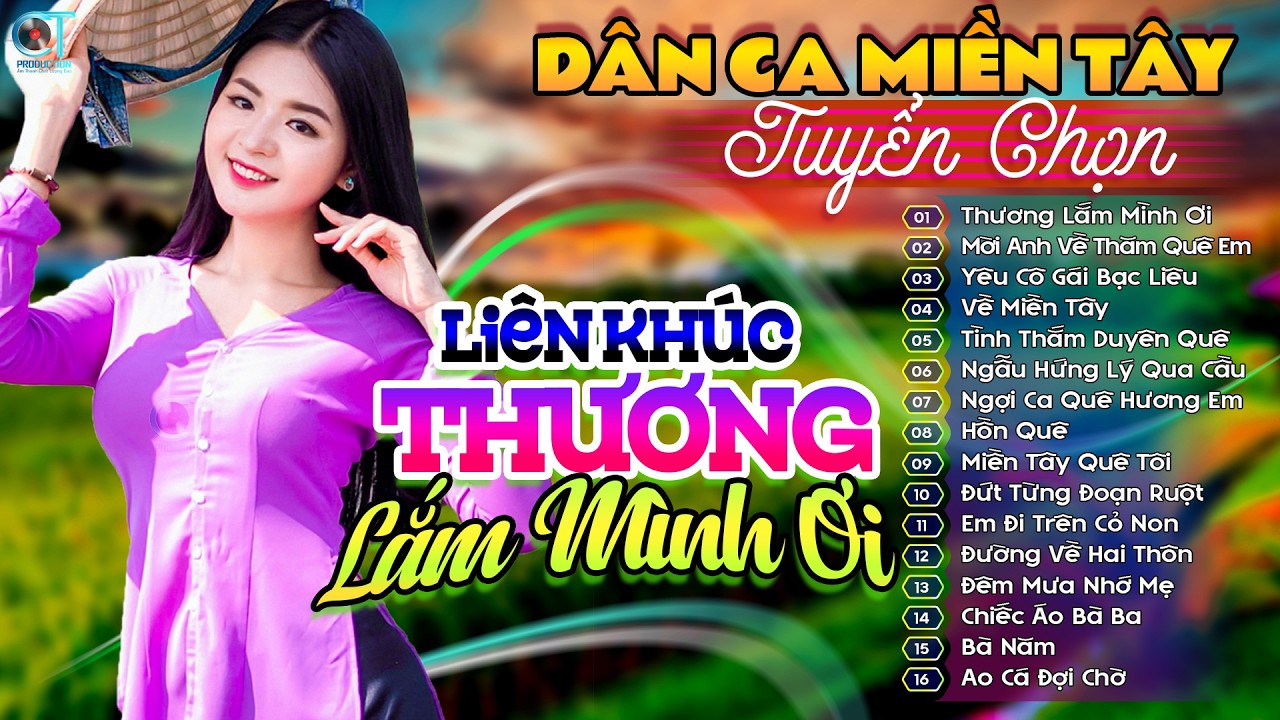 Lk Dân Ca Miền Tây 2026 - Nhạc Trữ Tình Dân Ca Quê Hương Miền Tây Hay Nhất - Lk Thương Lắm Mình Ơi