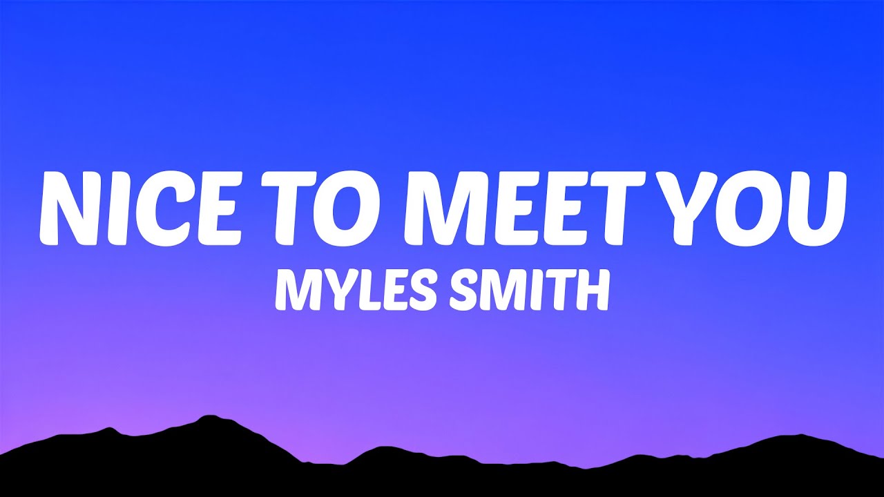 Myles Smith - Nice To Meet You (Lyrics)