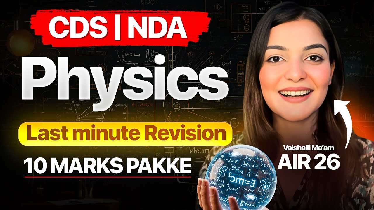Complete Physics from this video in CDS 1 2026 | NDA 1 2026 | By Vaishalli Ma&rsquo;am