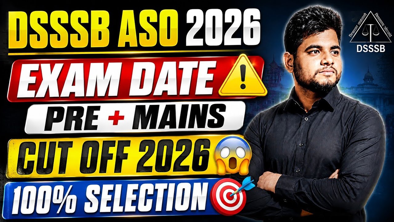 DSSSB ASO 2026 🔴 EXAM DATE ⚠️ CUT OFF 🔥 STRATEGY 🎯 DSSSB ASO VACANCY 2026 | DSSSB DASS GRADE 2 