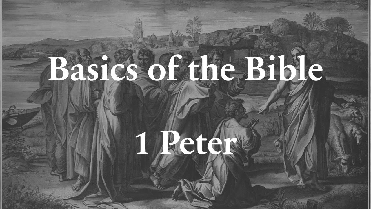 Basics of the Bible - 1 Peter