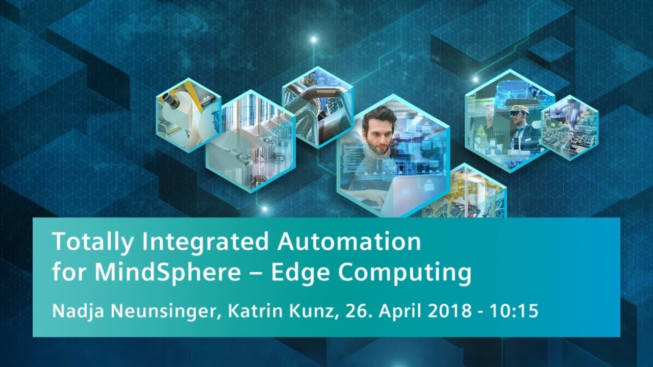 Totally Integrated Automation for MindSphere &ndash; Edge Computing &ndash; Next level flexibility