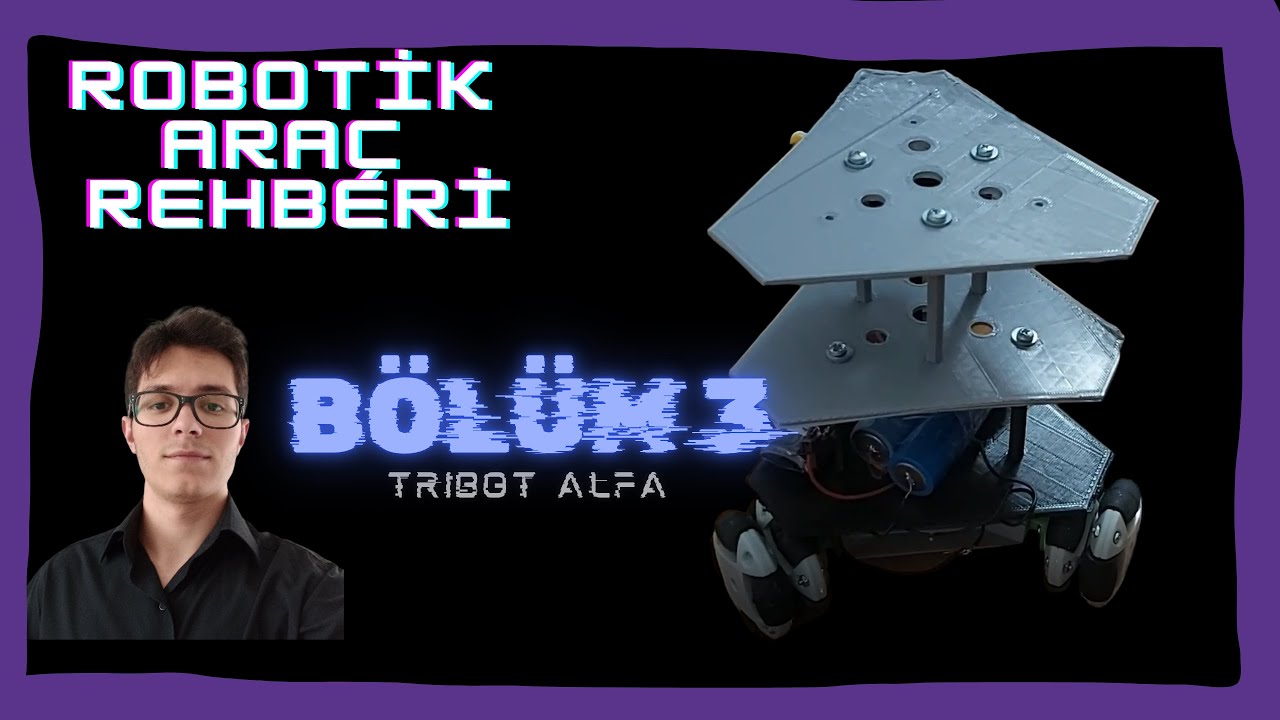 Robotik Araç Rehberi | 3. Bölüm : TriBot Alfa - OmniWheel Robotic Car