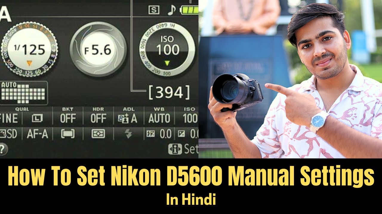 How to adjust Shutter speed, ISO and Aperture in Nikon D5600 | Nikon D5600 Manual Settings In Hindi
