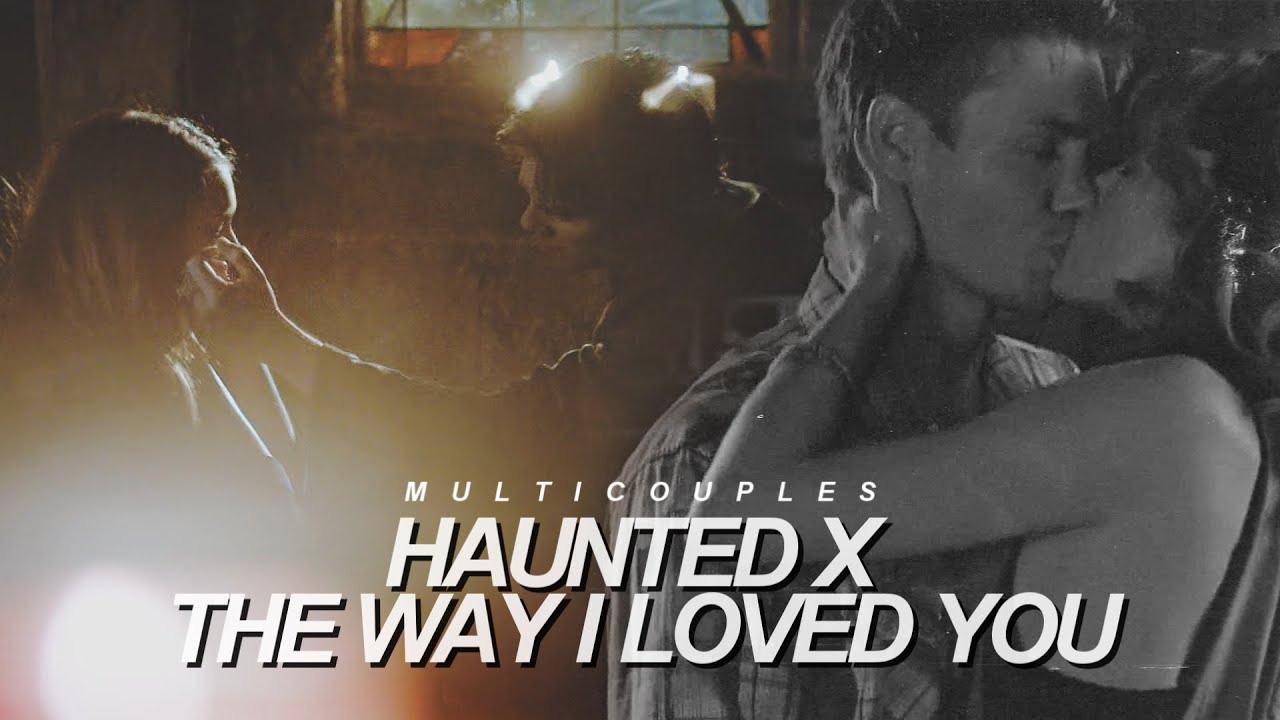 Multicouples | Haunted x The Way I Loved You [Birthday Collab]
