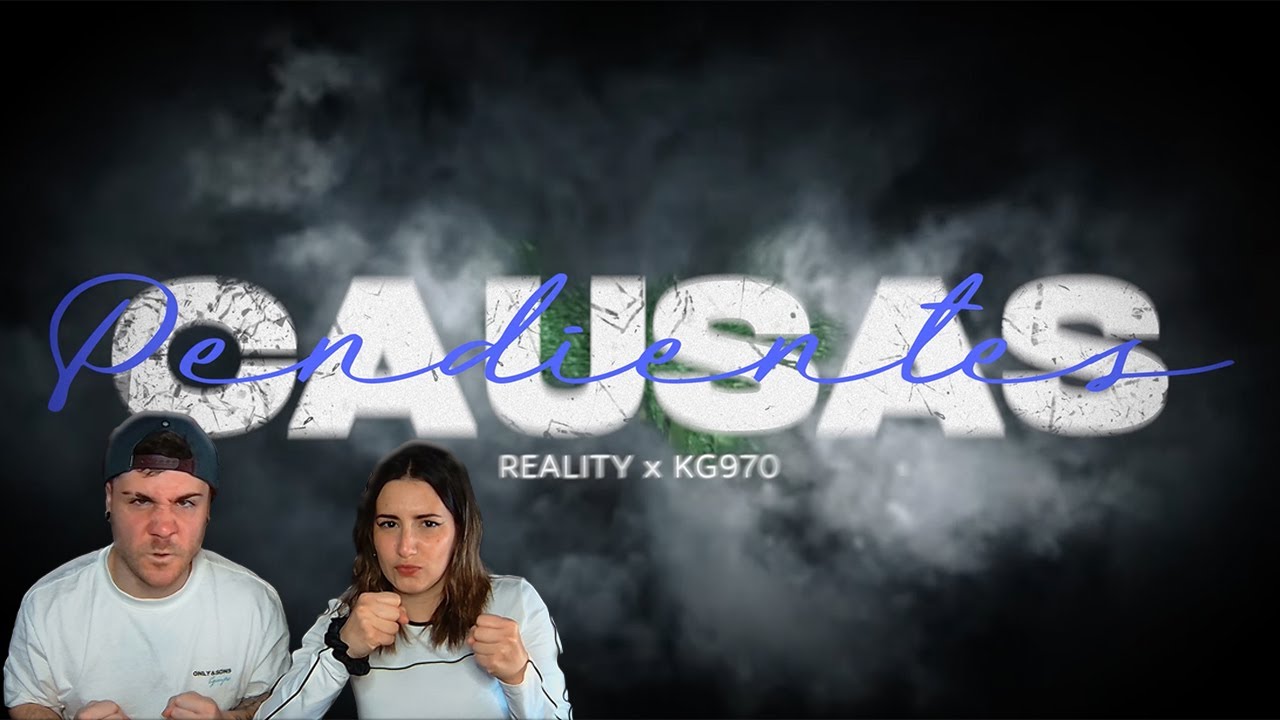 Reality & KG970 - Causas Pendientes (Prod. By The Iconics) [REACCIÓN y PUNTUACIÓN]