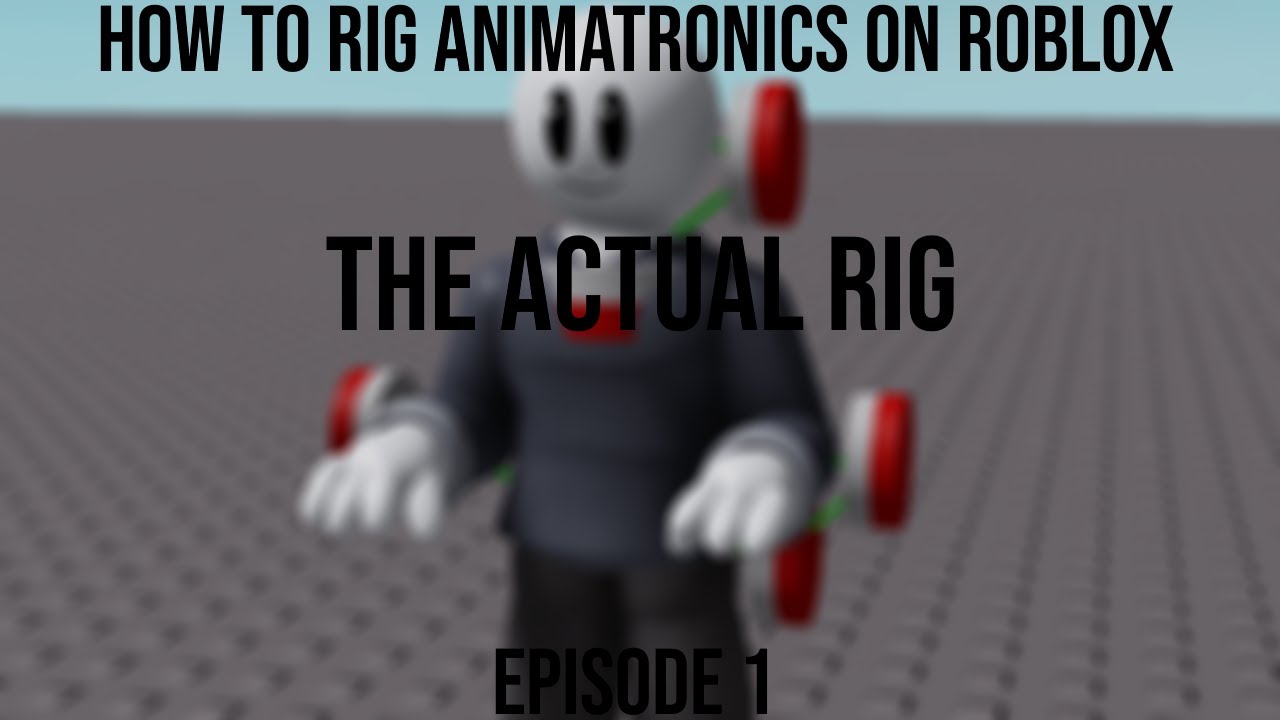 **HOW TO RIG BOTS** - Episode 1 - The Actual Rig