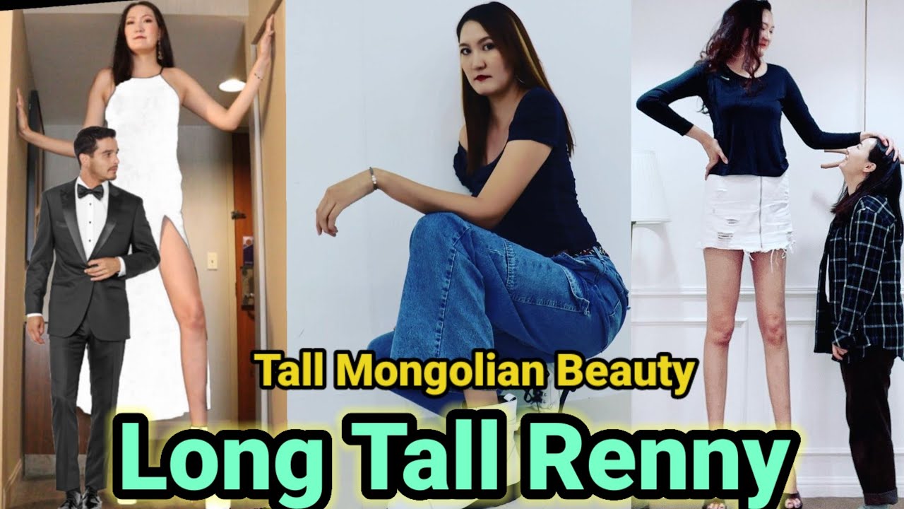 Long Tall Renny - the Mangolian beauty | tall woman short man | very tall girl