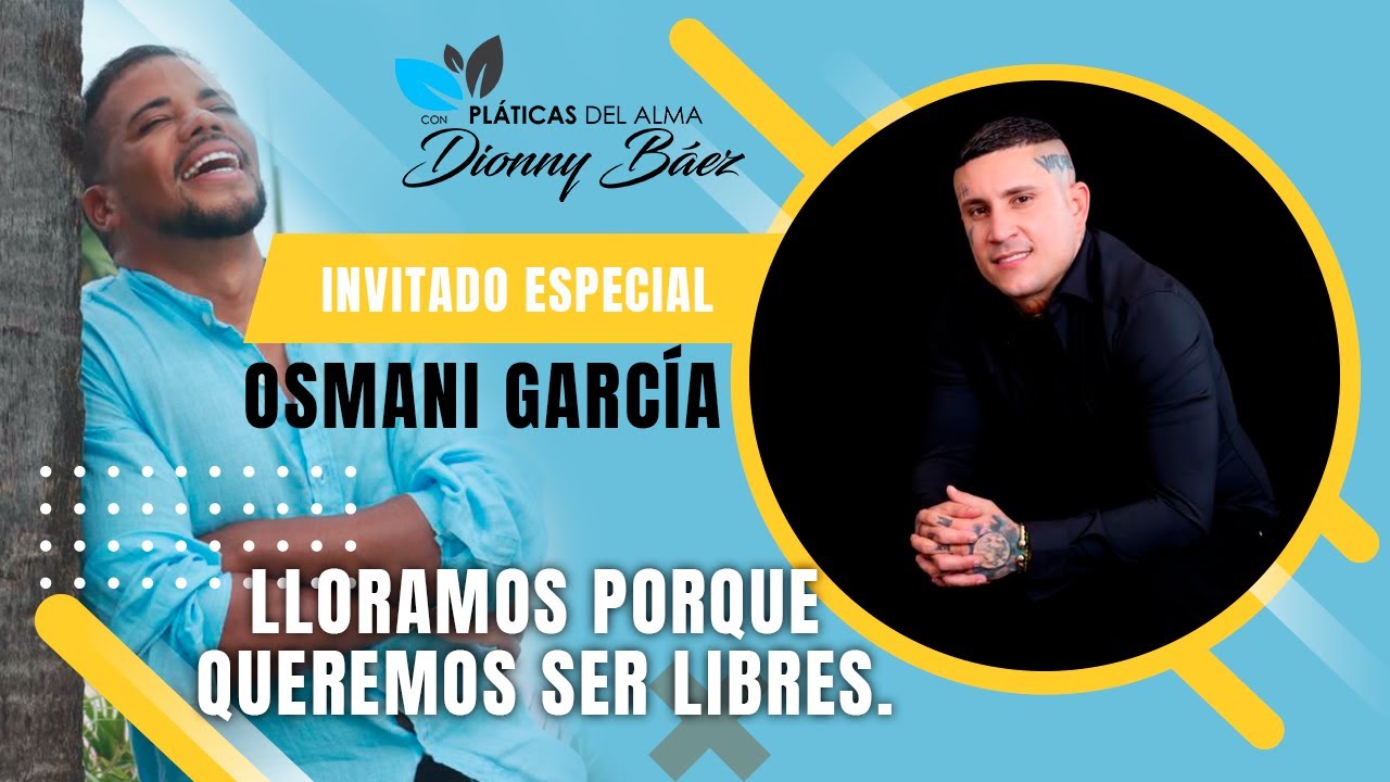 Lloramos porque queremos ser libres I Osmani García