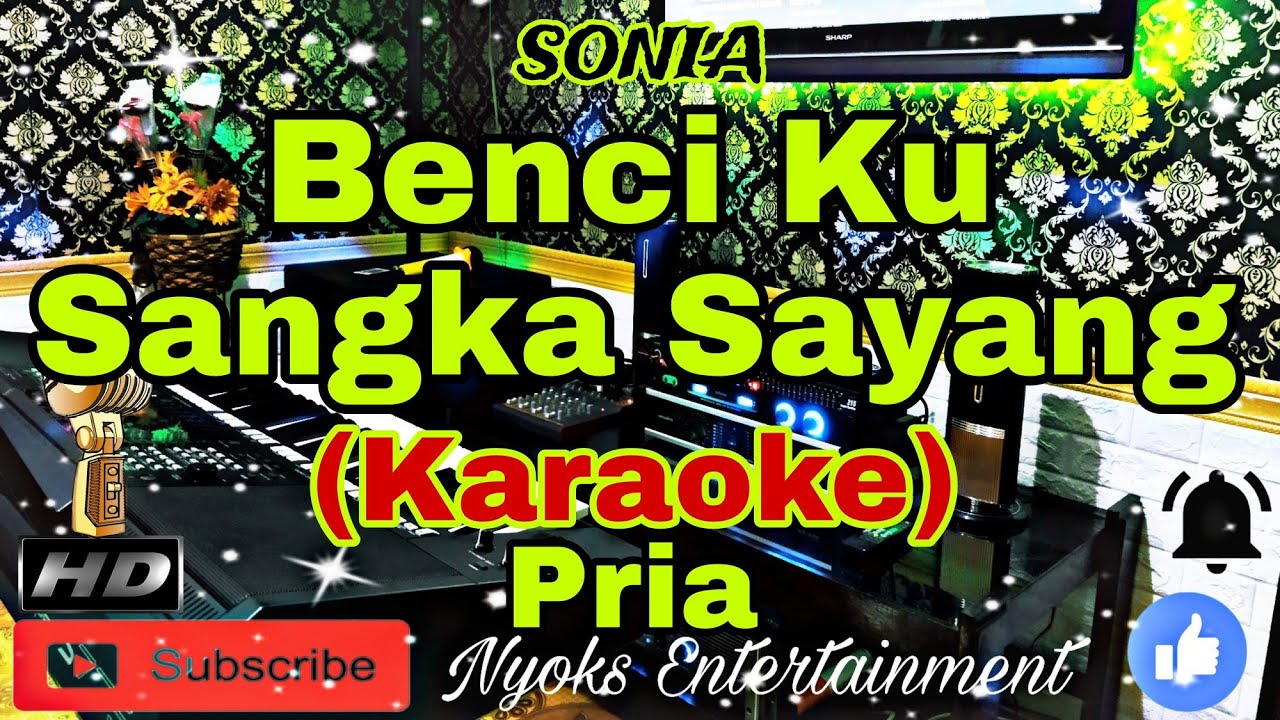 BENCI KU SANGKA SAYANG - SONIA (KARAOKE) Nada Pria || F minor