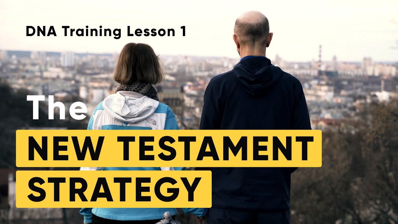 The NEW TESTAMENT Strategy (Lesson 1)