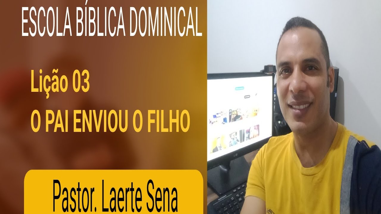 E.B.D LIÇÕES BÍBLICAS: O PAI ENVIOU O FILHO LIÇÃO 03