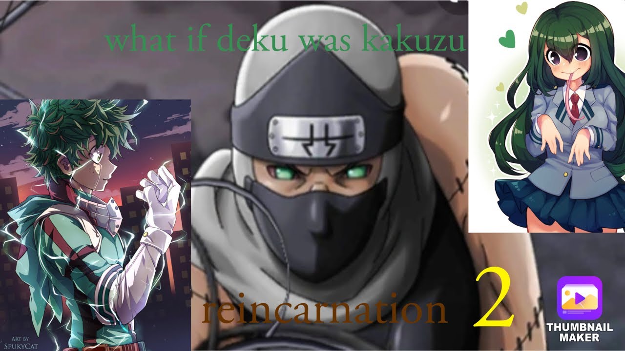 what if deku was kakuzu reincarnation part 2