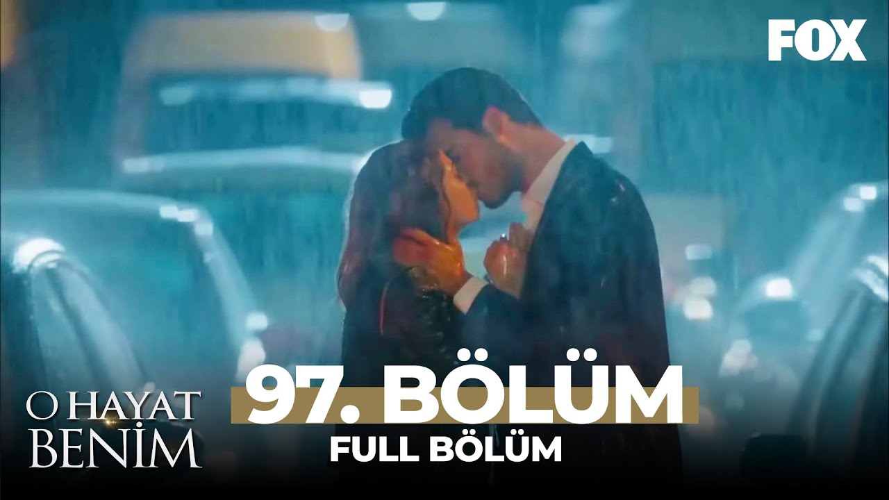 O Hayat Benim 97. Bölüm