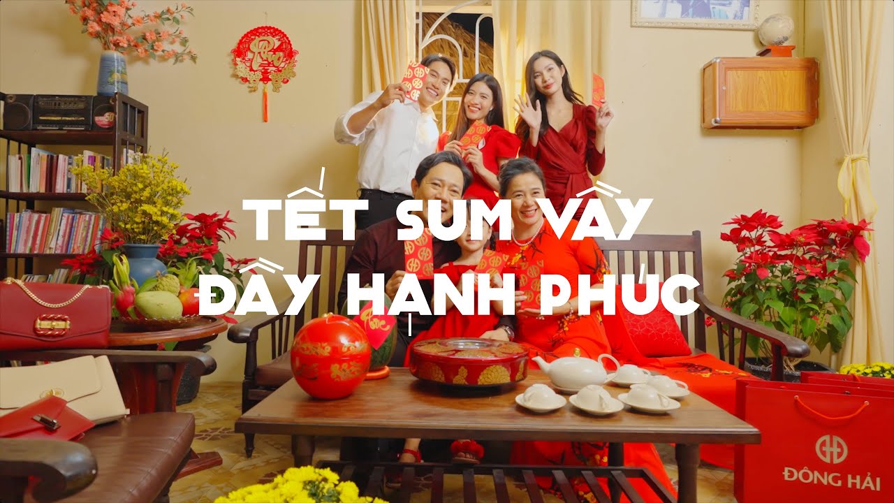Tết Sum Vầy - Đầy Hạnh Phúc | Đông Hải