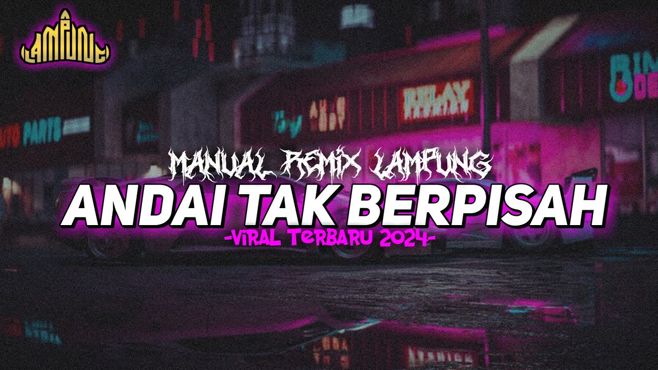Bagian 34 || Andai Tak Berpisah - Manual Remix Lampung Viral Terbaru 2024