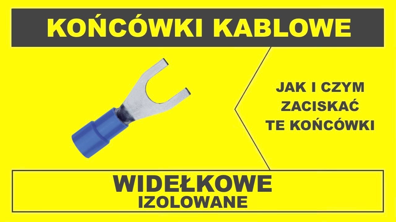 Jak zaciskać końcówki kablowe widełkowe