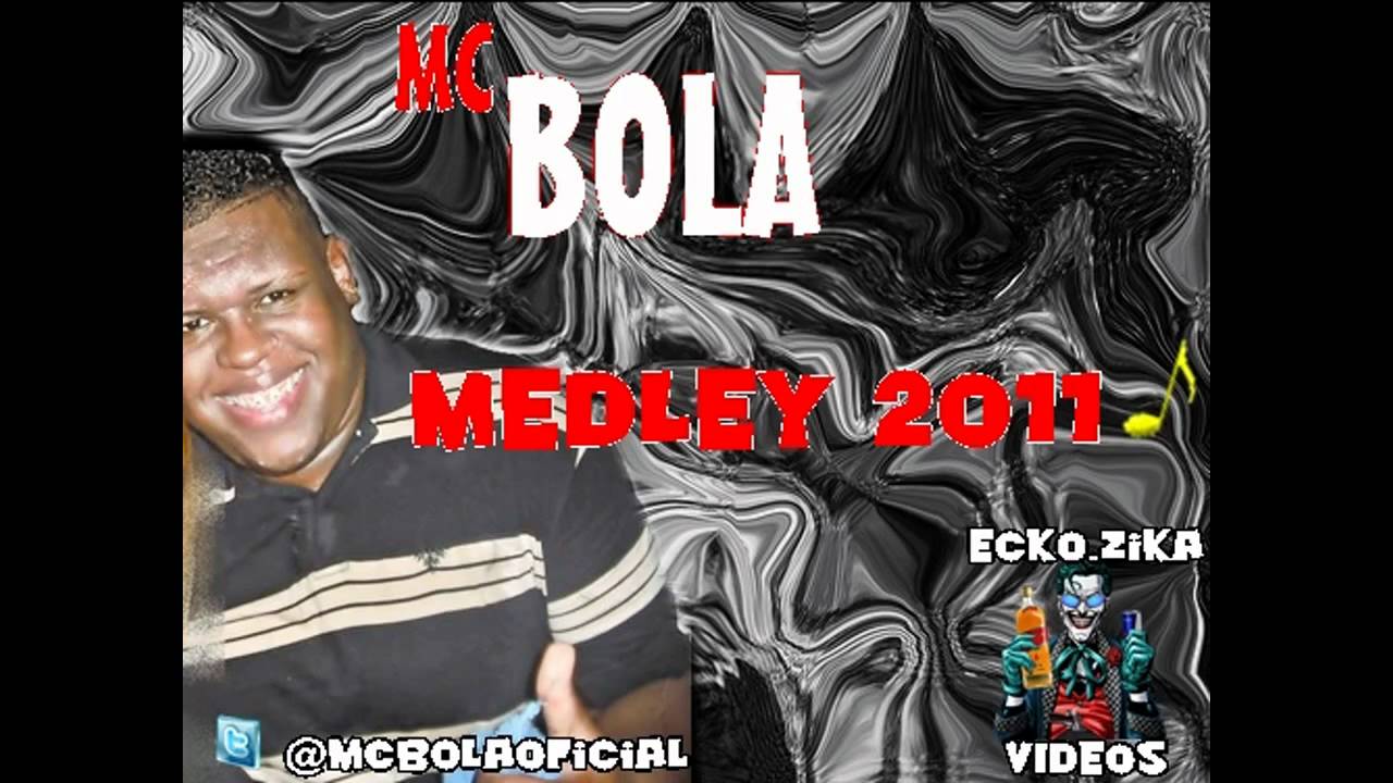 MC BOLA MEDLEY - LANÇAMENTO 2012  ++ '(((@EckoZikaVideos)))