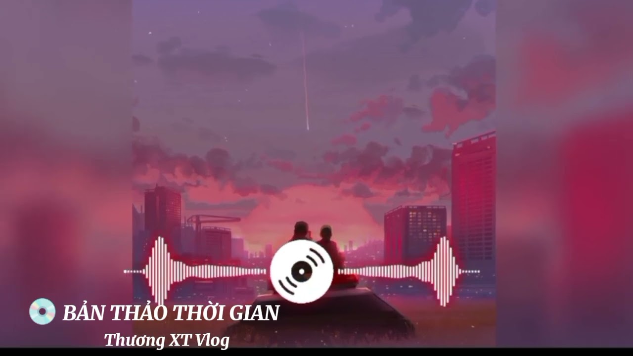 Bài Hát : BẢN THẢO THỜI GIAN