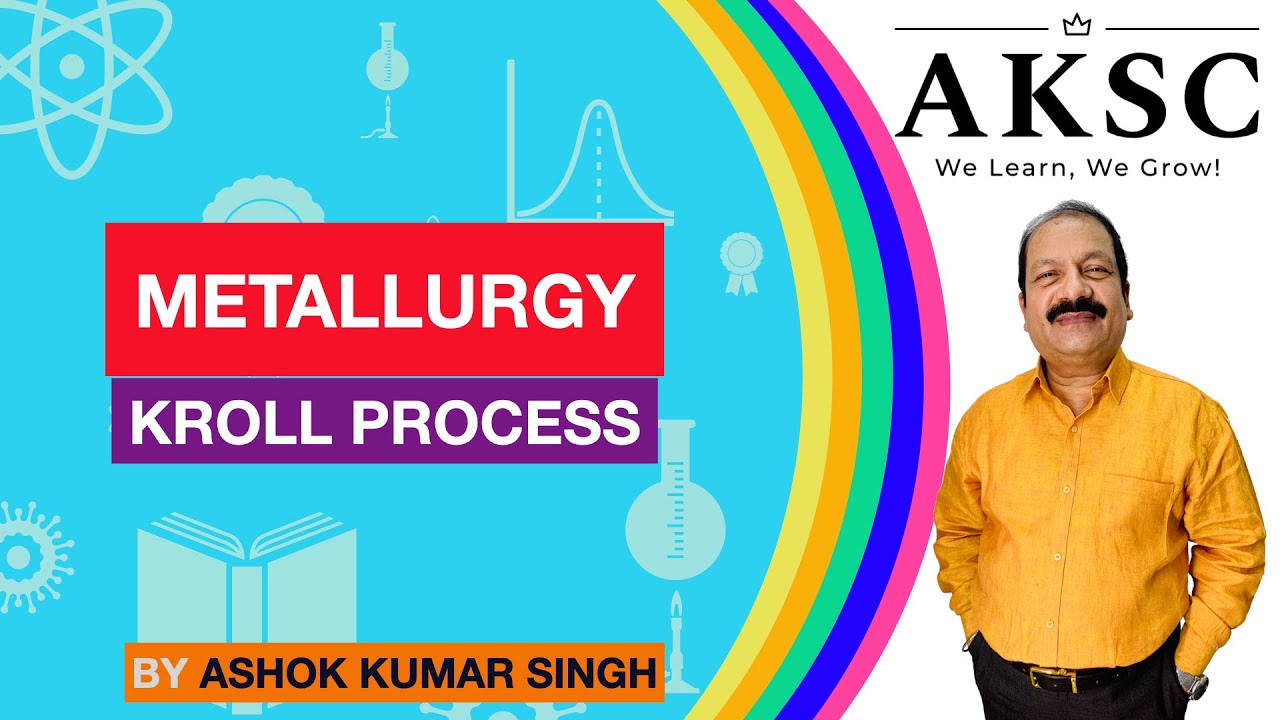 52. Metallurgy - Kroll Process | AKSC | Chemistry | 11th & 12th | NEET, JEE