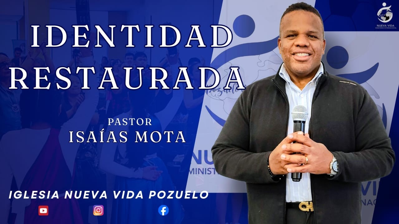 IDENTIDAD RESTAURADA | PASTOR ISAIAS MOTA