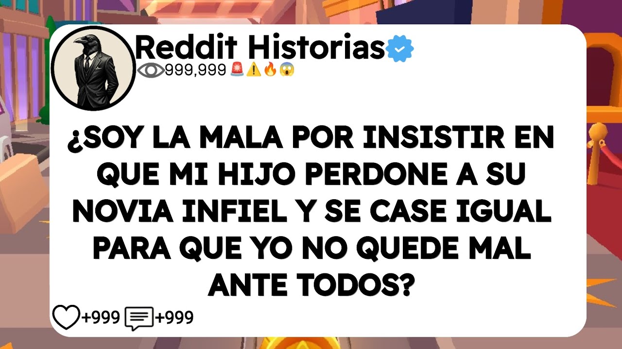 ¿SOY LA MALA POR INSISTIR EN QUE MI HIJO PERDONE A SU NOVIA INFIEL Y SE CASE IGUAL PARA QUE YO NO 