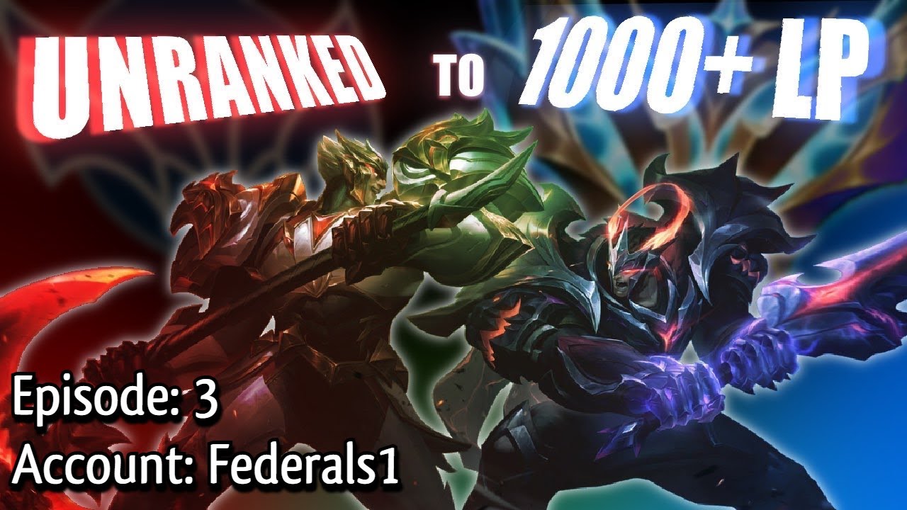 Unranked to 1000 LP on the Federals1 Account | Episode 3