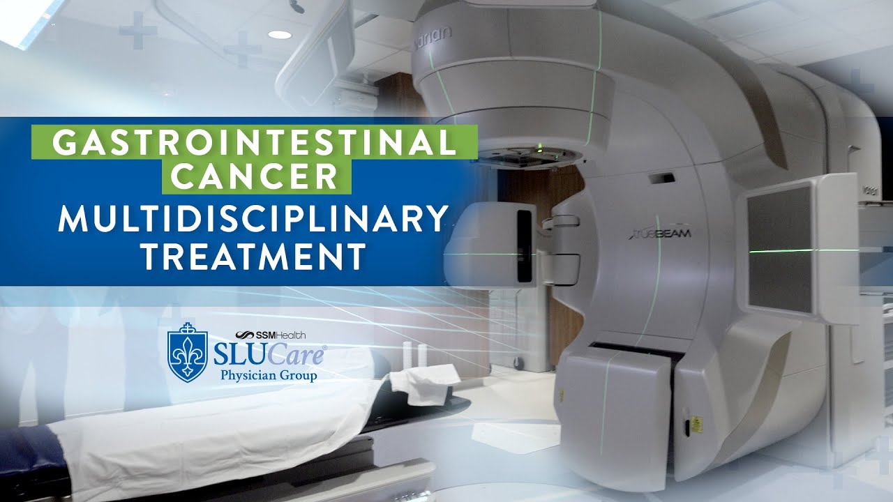 Treating Gastrointestinal Cancers - SLUCare Radiation Oncology