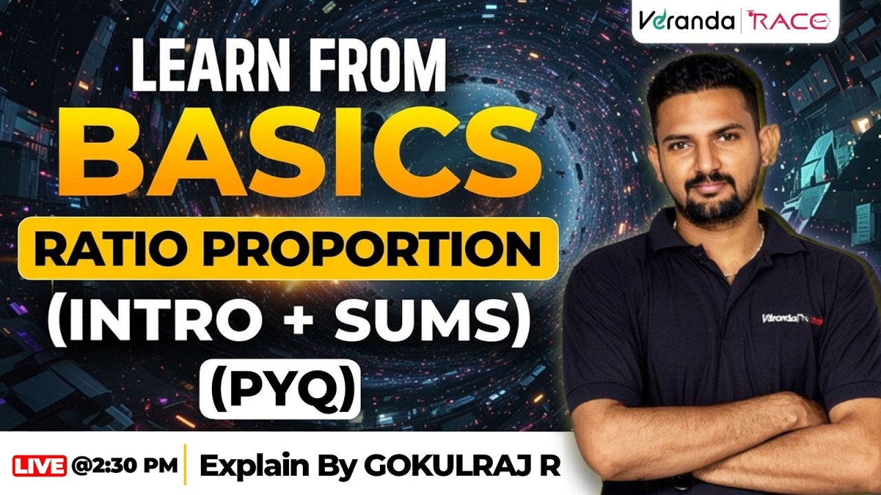 LEARN FROM BASICS | RATIO & PROPORTION |  INTRO + SUMS (PYQ) | BY GOKULRAJ R SIR