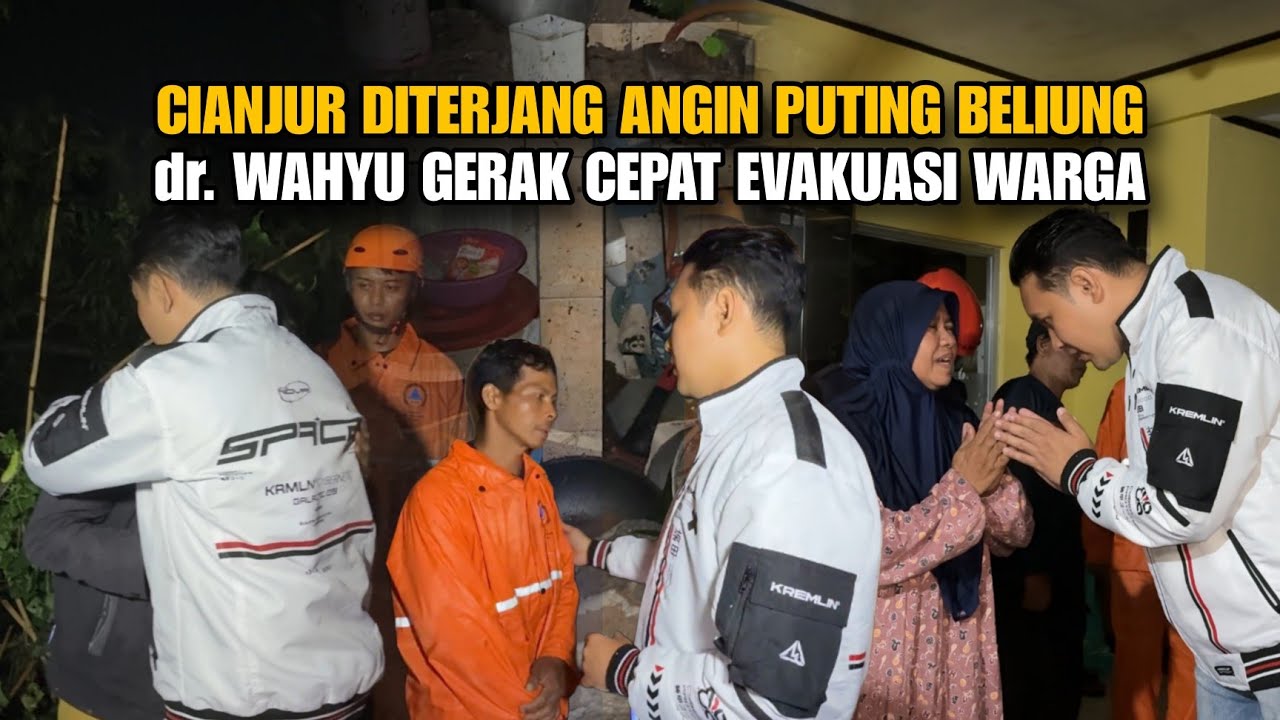 CIANJUR DITERJANG ANGIN PUTING BELIUNG | dr. WAHYU GERAK CEPAT EVAKUASI WARGA #drwahyu #abiramzi