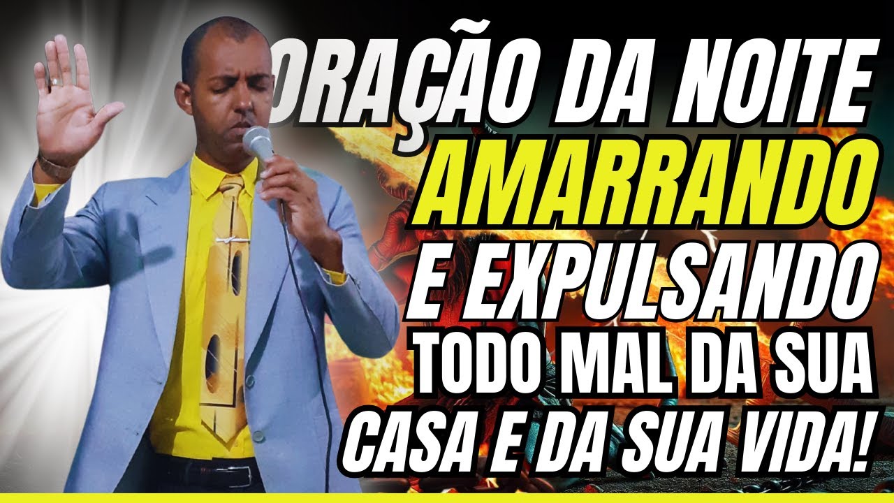 🛑 30/01/2026 Oração da Noite Poderosa Amarrando e Expulsando Todo Mal da Sua Vida  🔥