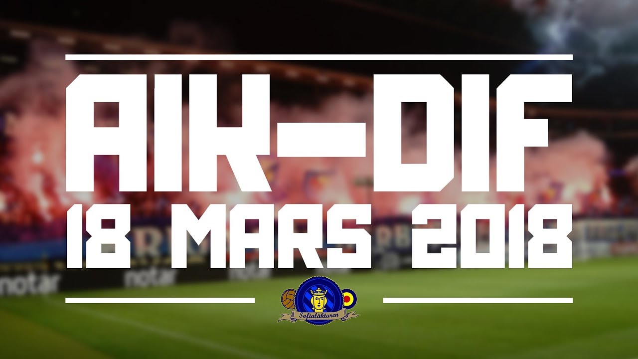 Djurgårdens IF - Solna Aik 18/3 2018