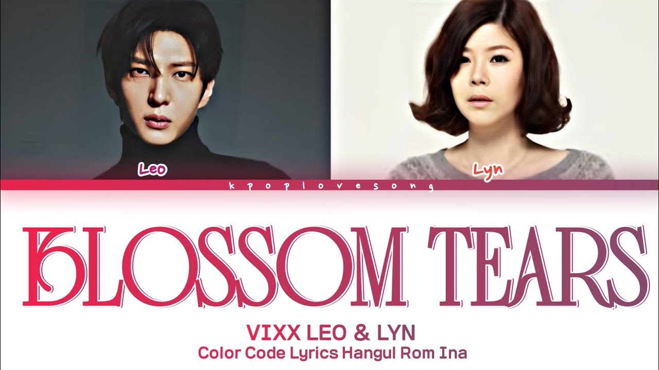 VIXX Leo X Lyn( 레오 X 린 ) - Blossom Tears (꽃잎놀이) (Color Coded Han|Rom|Indo Lyrics)