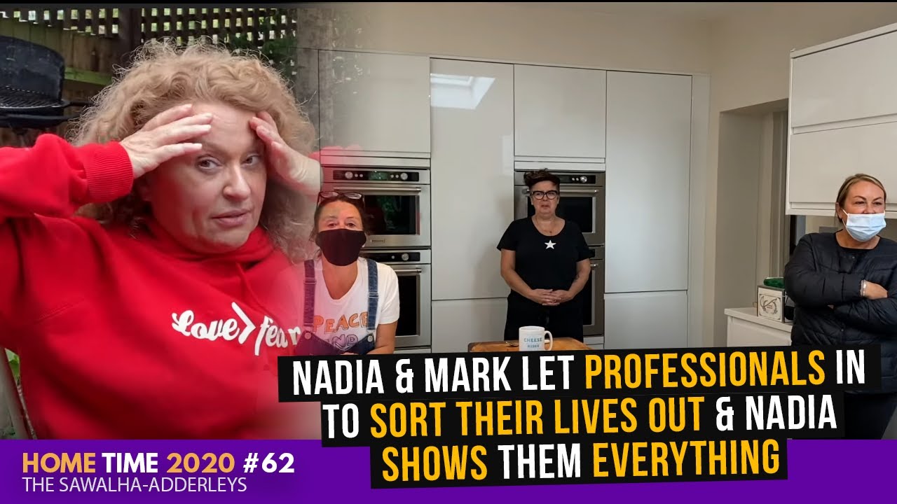 HOME TIME 62 Nadia & Mark Let PROFESSIONALS In To Sort THEIR LIVES OUT & Nadia SHOWS Them EVERYTHING
