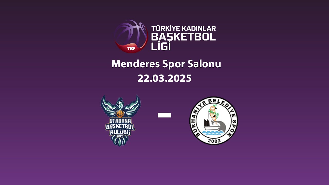 01 Adana Basketbol – Aslan Yol Burhaniye Belediyespor TKBL 27.Hafta