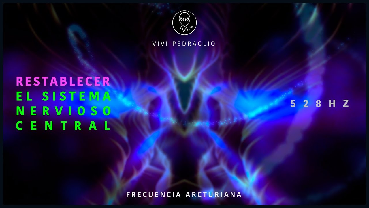 ☀️ВОССТАНОВЛЕНИЕ ЦЕНТРАЛЬНОЙ НЕРВНОЙ СИСТЕМЫ | 528 Гц 👽 Арктурианская частота | Виви Педральо