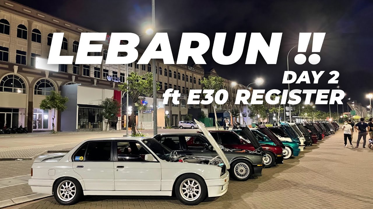 MIDNIGHT CRUISE FT E30 REGISTER !! LEBARUN DAY 2