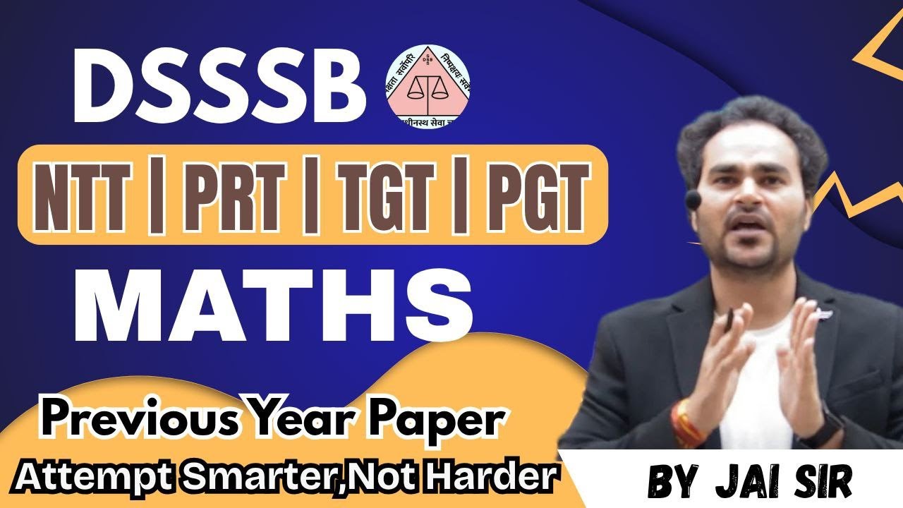 CLASS 1 : DSSSB MATHS PYQ by Jai 🔥🔥 important for NTT TGT PGT