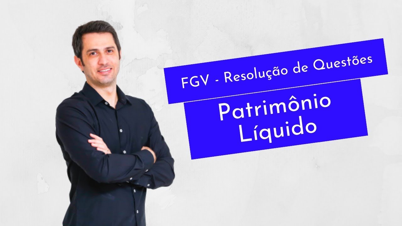 FGV - Resolução de Questões - Patrimônio Líquido