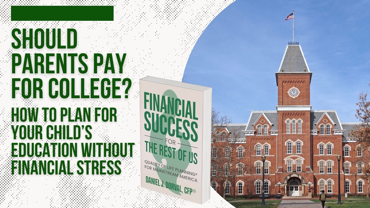Should Parents Pay for College? How to Plan for Your Child’s Education Without Financial Stress