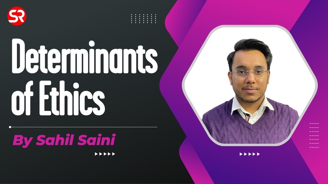 Determinants of Ethics By Sahil Saini | UPSC | Shubhra Ranjan IAS Study