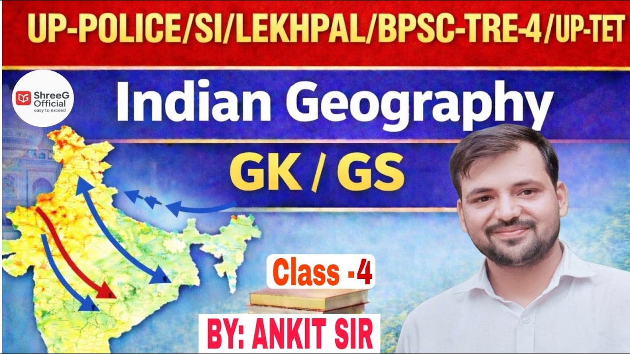 Indian Geography Class-04 | UP Police/SI/Lekhpal /TET| BPSC TRE 04 /GK/GS  By Ankit Sir