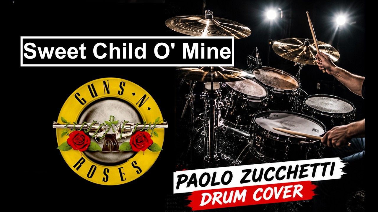 Guns 'N' Roses - Sweet Child O' Mine - Drum Cover by Paolo Zucchetti