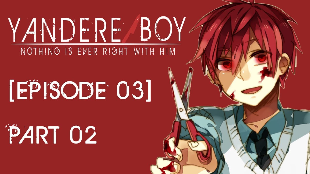 Yandere Boy - Episode 03: 