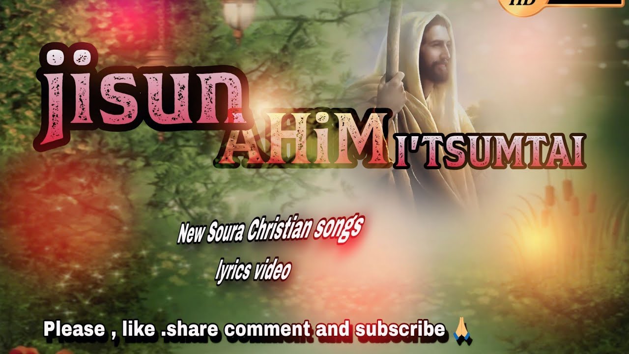 New Christian songs soura lyrics//Jisun A'dong Rabangle la . ji'e hen Erdikati...//2023