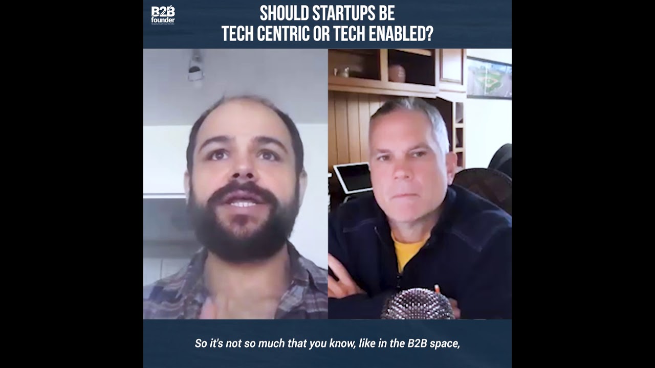 Should Startups Be Tech-Centric or Tech-Enabled?