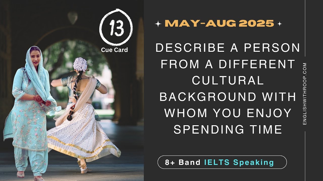 Describe a Person from a Different Cultural Background | IELTS Speaking Cue Card May to August 2025