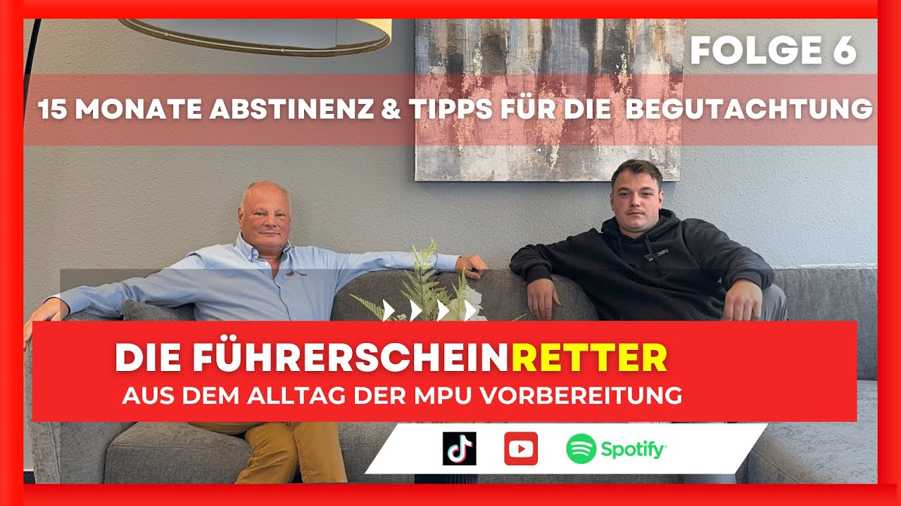 Die Führerscheinretter | 15 Monate Abstinenz MPU & Tipps für die Begutachtung | Folge 6