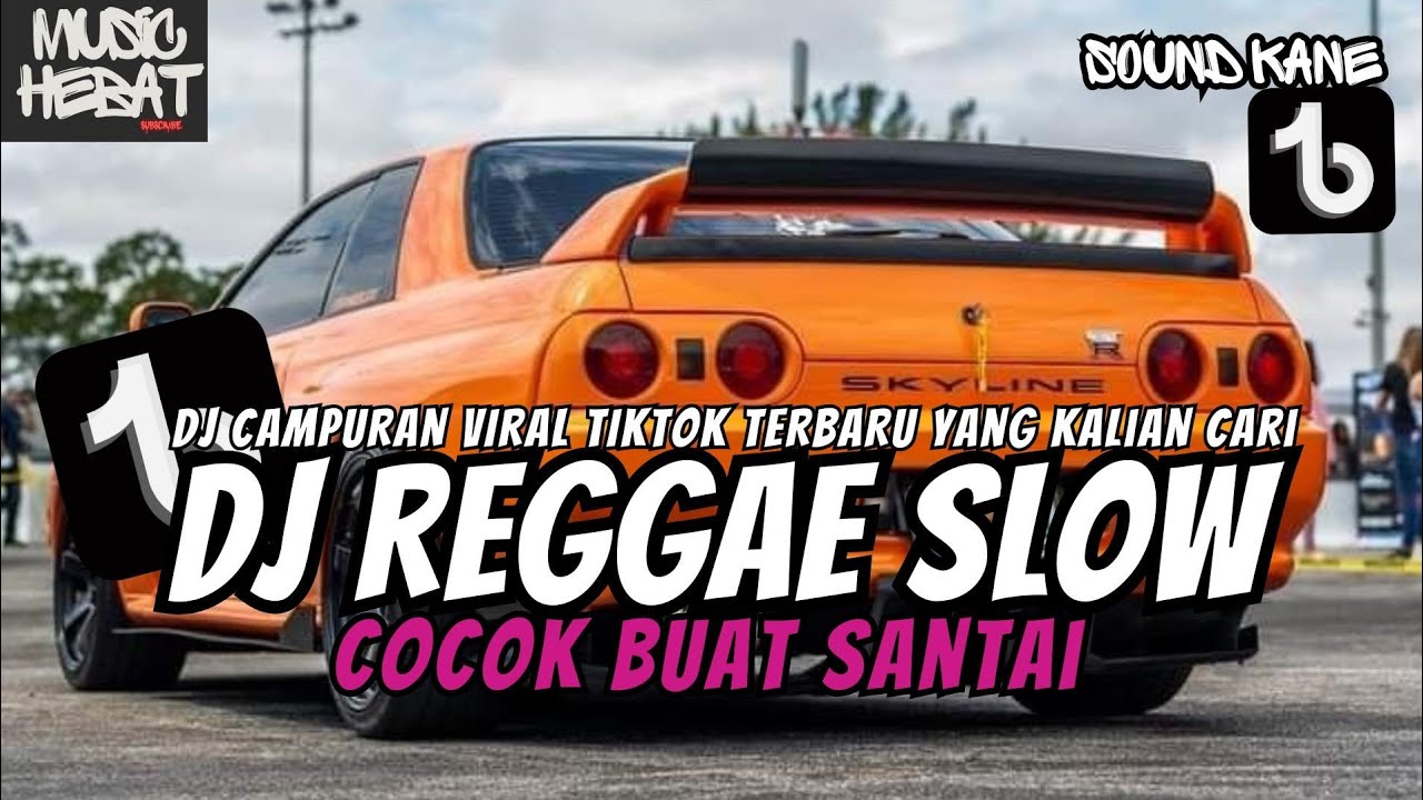 KUMPULAN DJ REGGAE SANTAI FULL BASS || DJ CAMPURAN REGGAE SLOW TERBARU VIRAL TIK TOK🎵