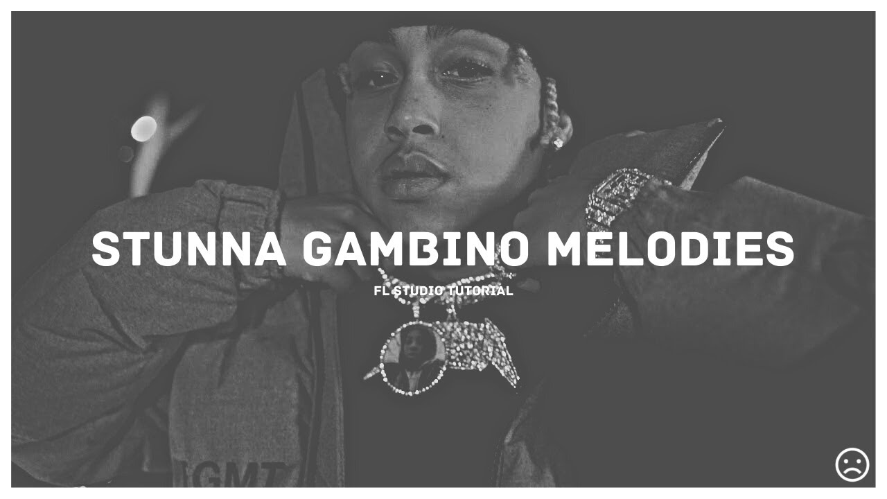 HOW TO MAKE MELODIES/SAMPLES FOR STUNNA GAMBINO | FL STUDIO TUTORIAL 2021